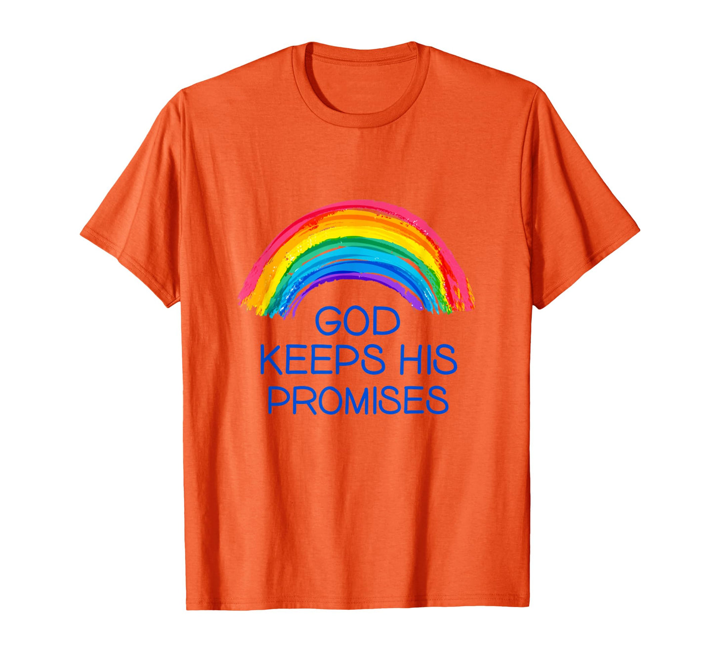 God Keeps His Promises Rainbow Colors faith And Trust In God T-Shirt