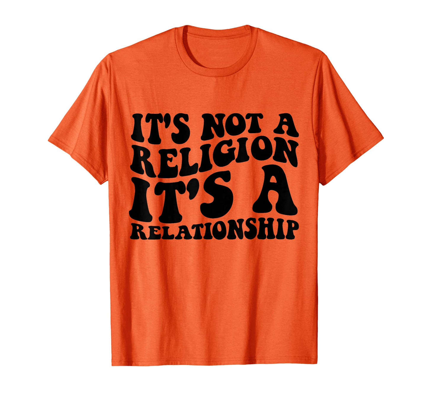Jesus It's Not a Religion It's a Relationship Shirt T-Shirt