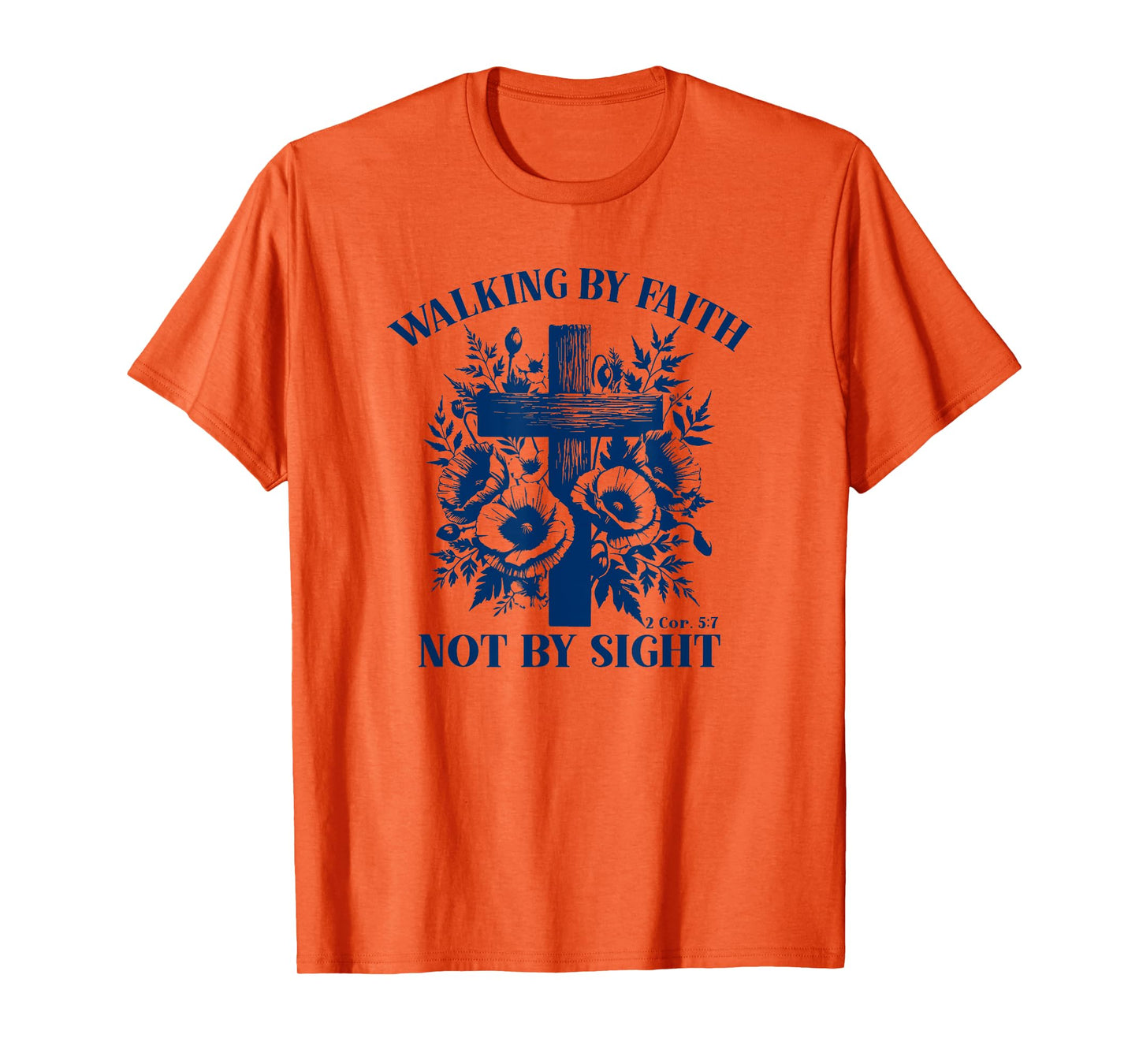 Walking By Faith Not By Sight Bible Verse Gift T-Shirt