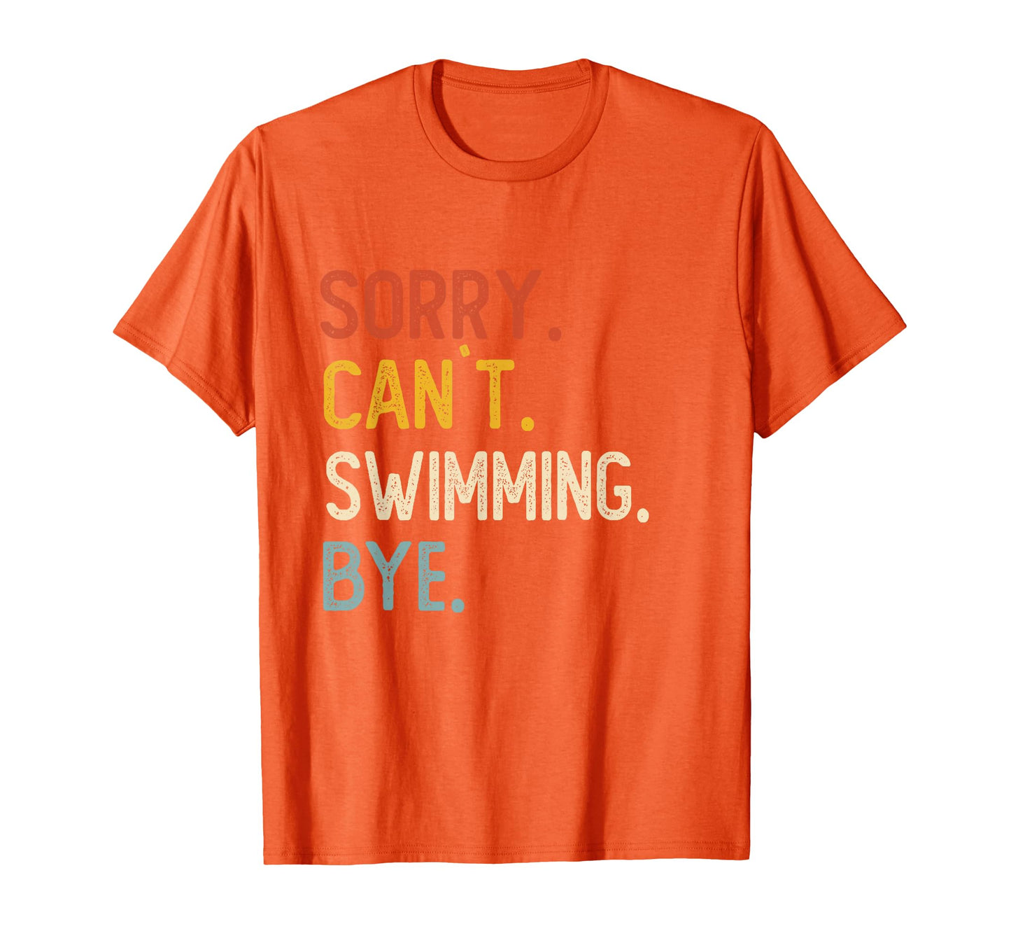 Sorry Can't Swimming Bye Shirts Funny Swimming Lovers T-Shirt