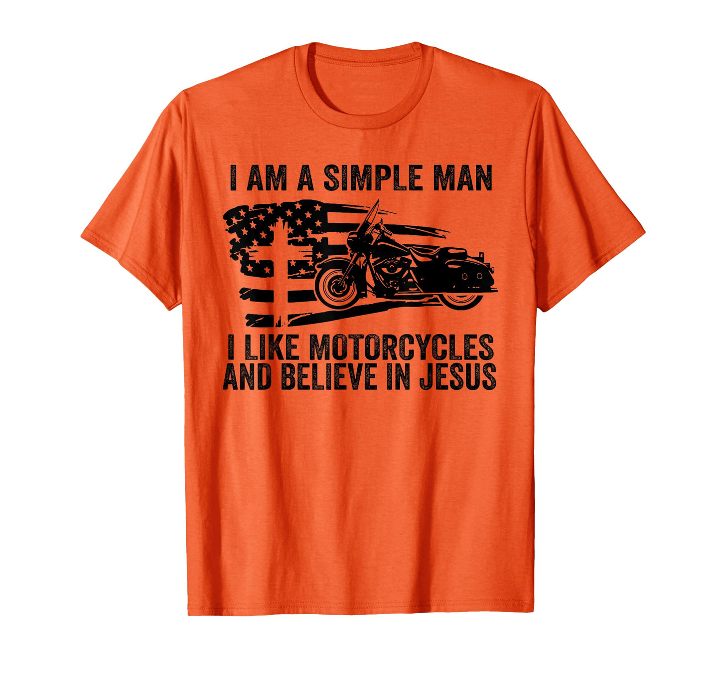 I am simple I like motorcycles and believe in Jesus T-Shirt