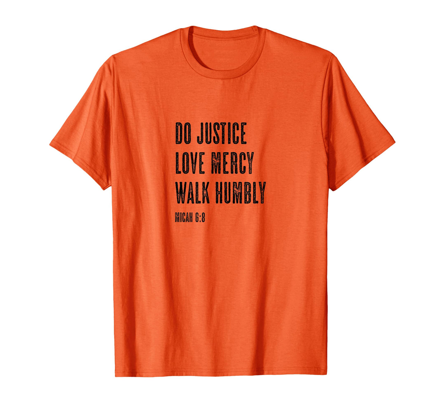 Do Justice Love Mercy Walk Humbly - Micah 6:8 | Christian - T-Shirt