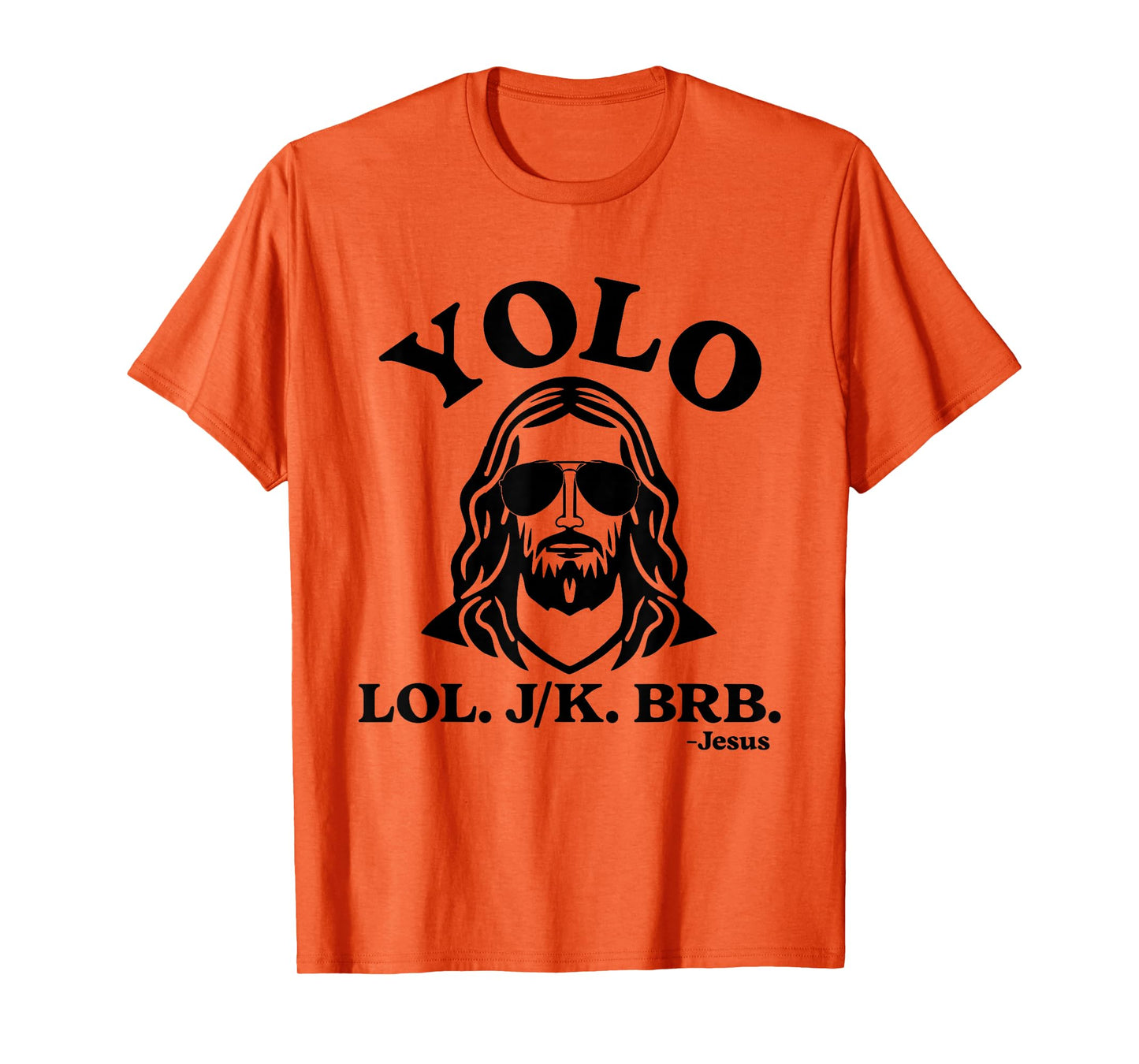Yolo Jk BRB Jesus Funny Jesus Lovers Christian Quote T-Shirt