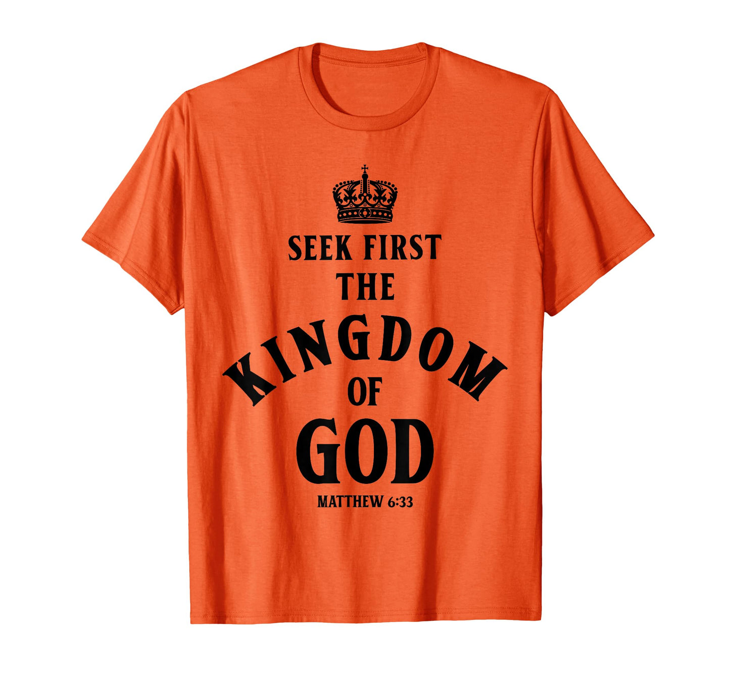 Bible Verse Seek First The Kingdom of GOD Christian T-Shirt
