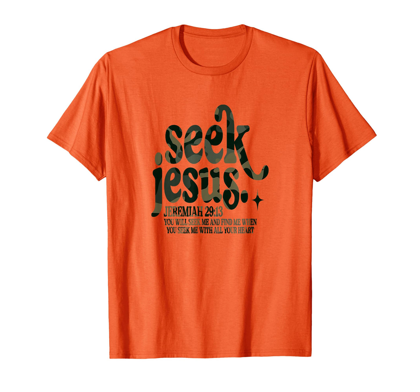 Seek Jesus Scripture Verse Faith God Bible Verse Camo T-Shirt