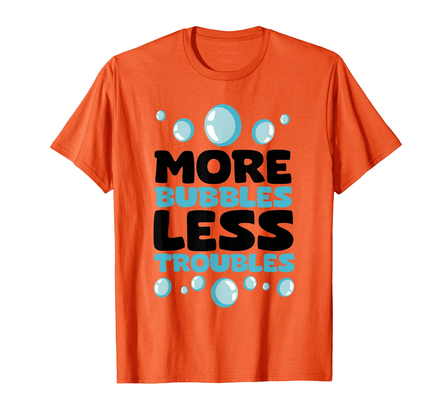 More Bubbles Less Troubles Homemade Soap Making Soap Maker T-Shirt