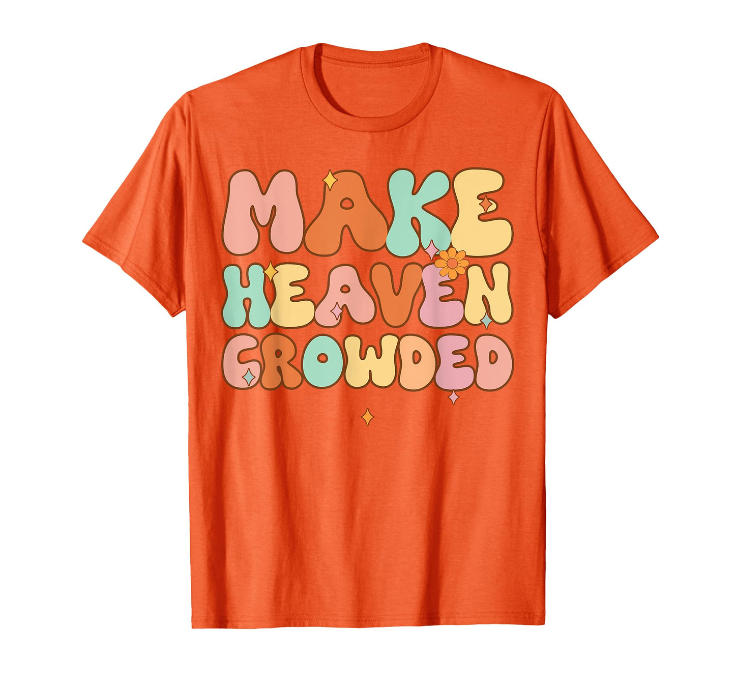 Women Make Heaven Crowded Funny Christian-Shirt Religious T-Shirt