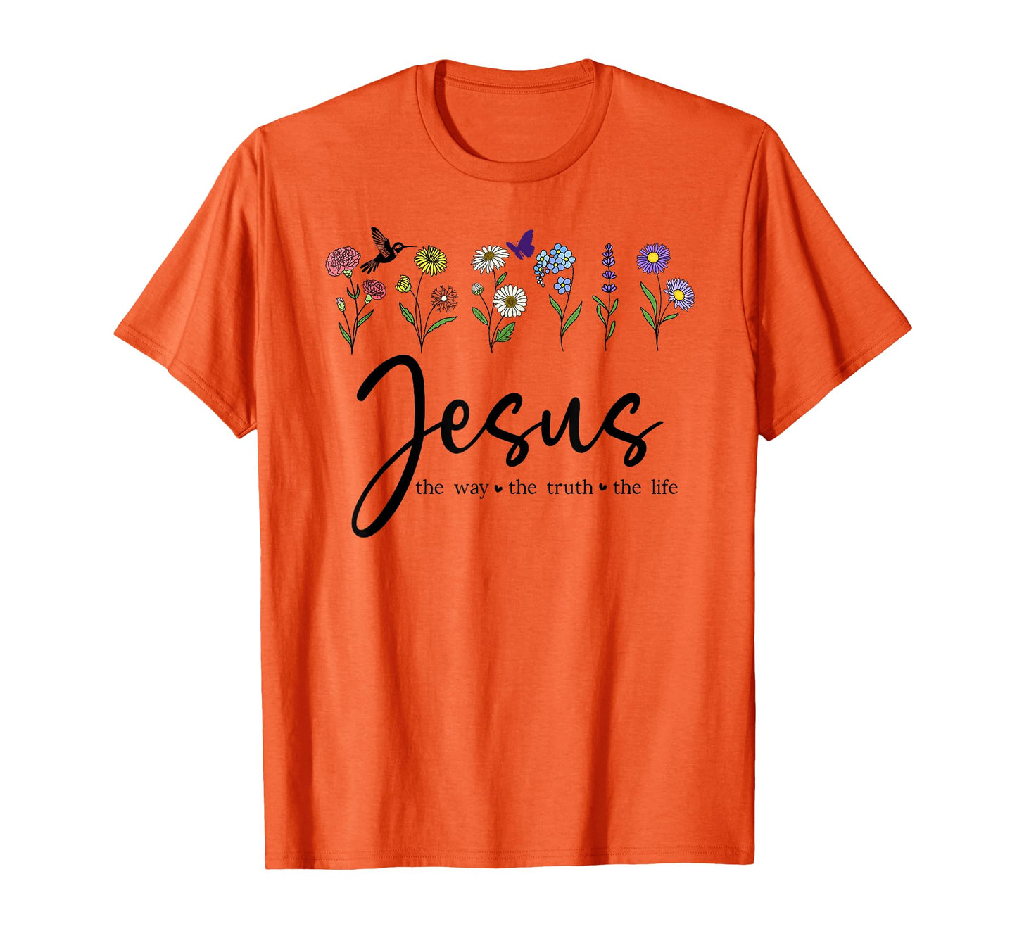 Jesus The Way Truth The Life Christian Bible Verse God Quote T-Shirt
