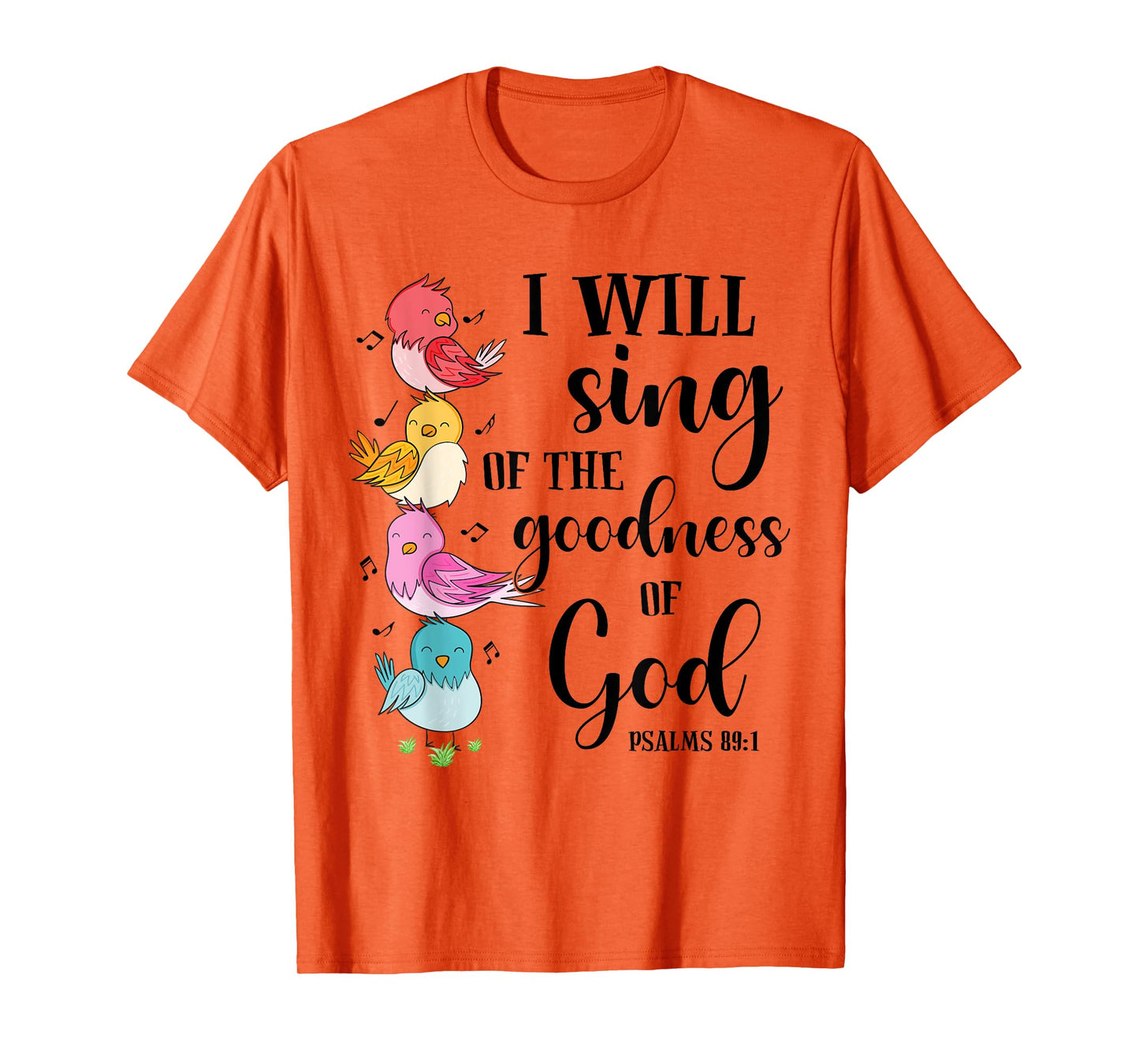 Sing Of The Goodness Of God Cute Bird Christian Religious T-Shirt