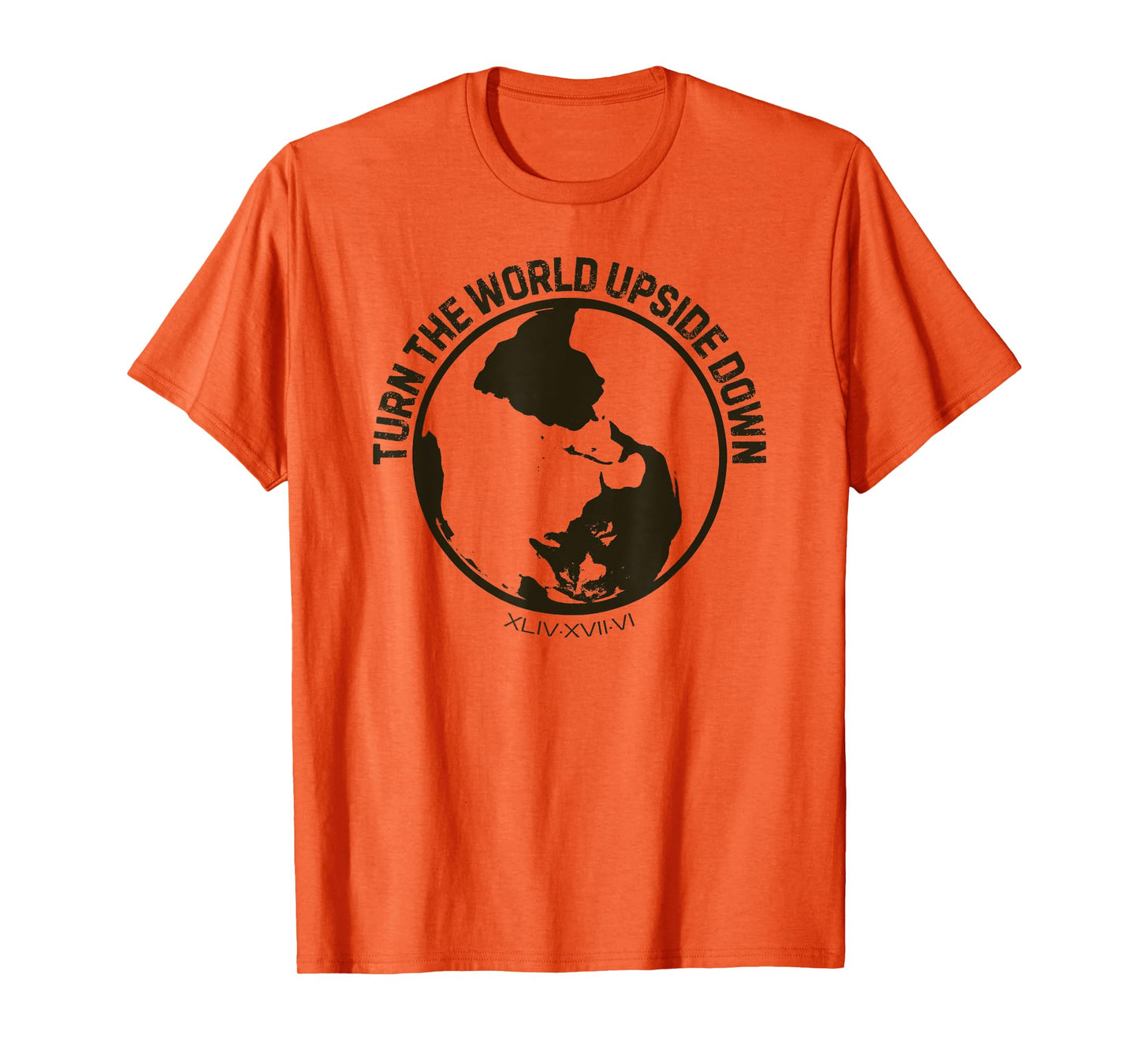 Turn the World Upside Down Acts 17:6 Gospel Christian Earth T-Shirt