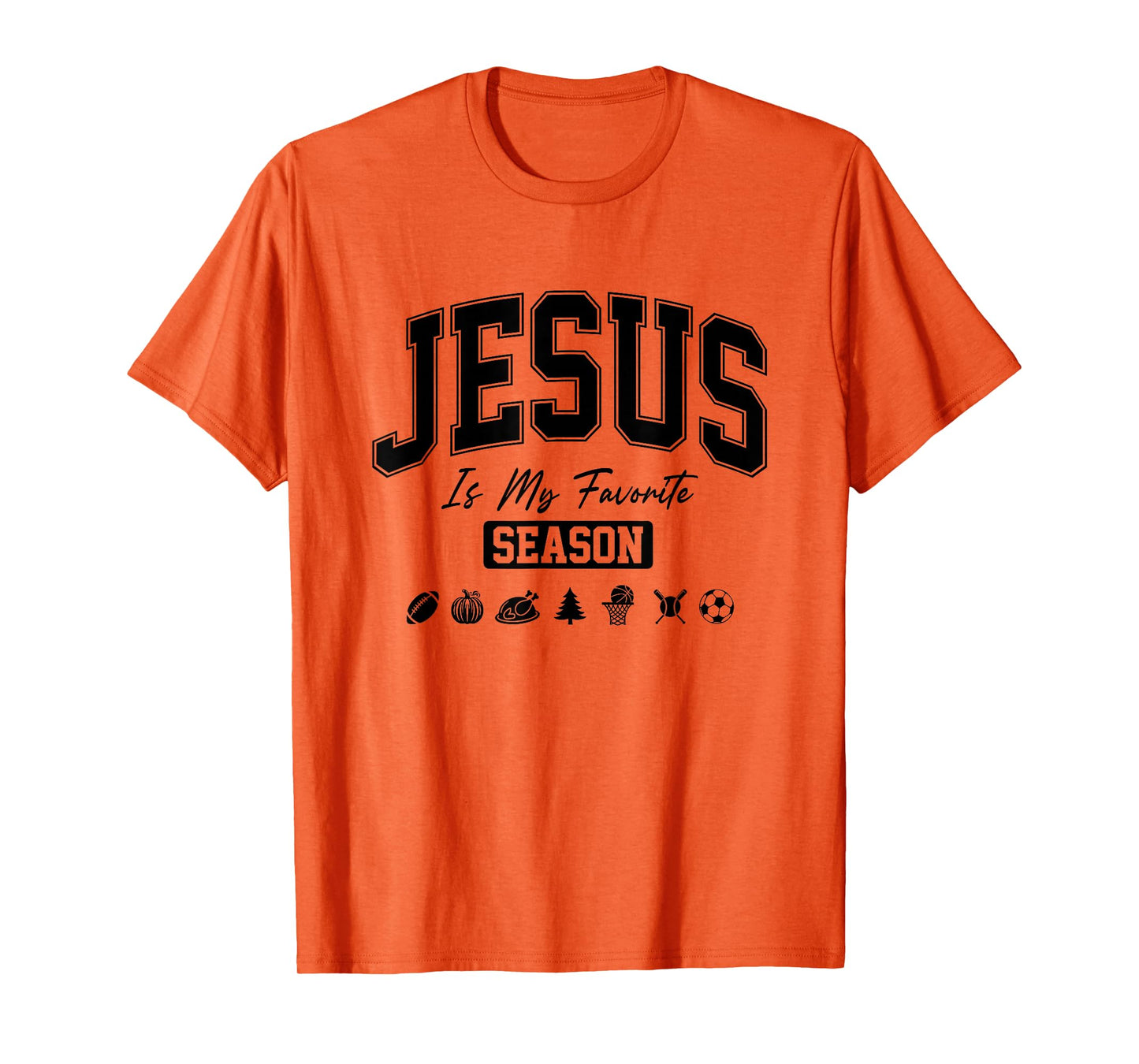 Jesus is My Favorite Season Christian Quote T-Shirt