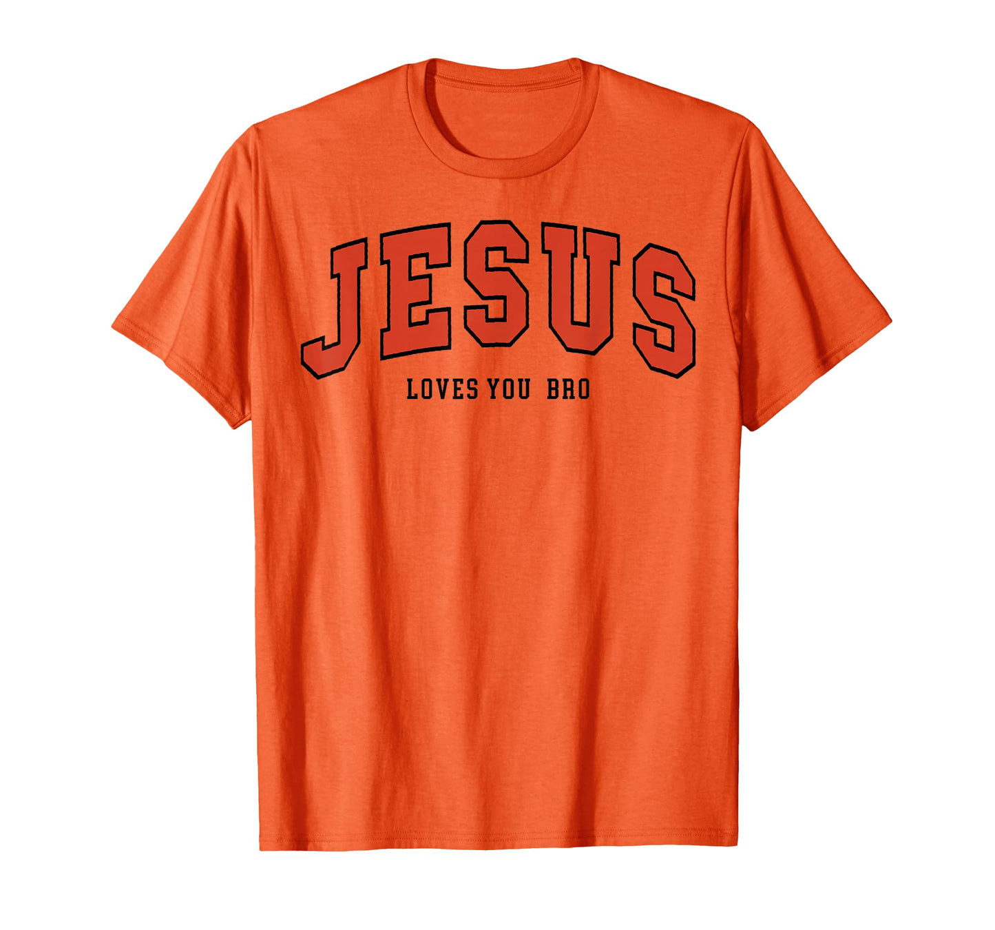 Jesus Loves You Bro Christian Believer Faith God Religious T-Shirt