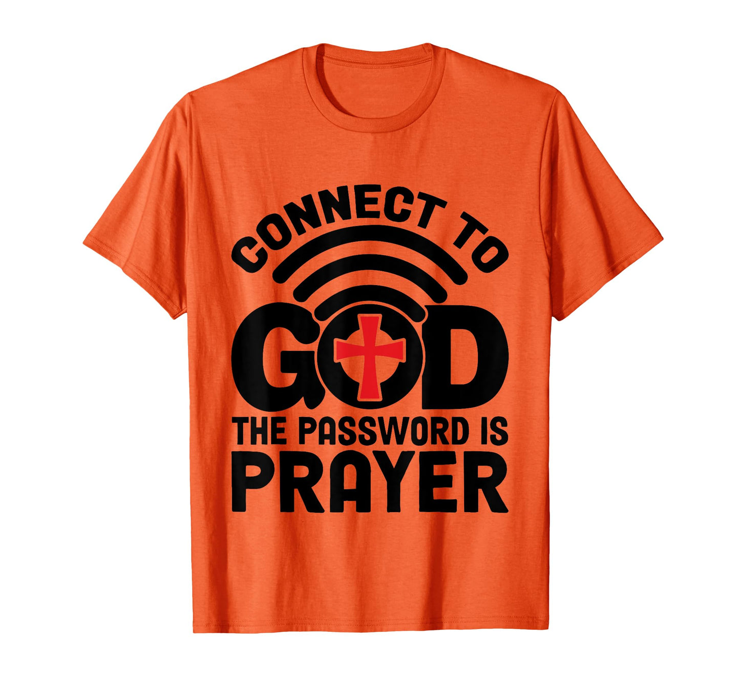 Connect To God The Password Is Prayer Jesus Christian Faith T-Shirt