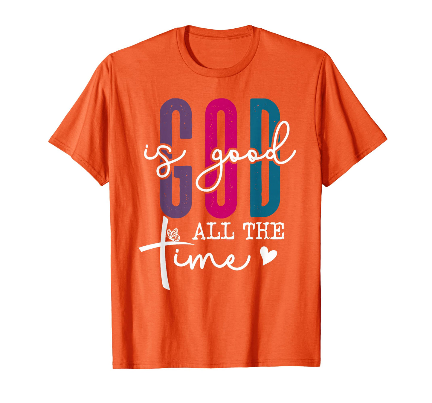 God is Good All The Time Sign Pink Christian Bible Verse God T-Shirt