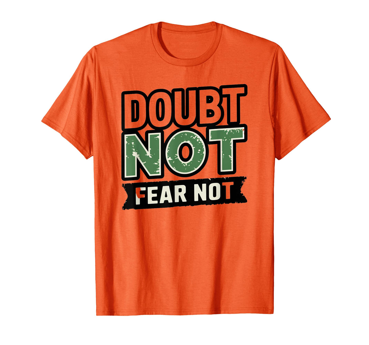 Religions Christian Wear Doubt Not Fear Not Faith T-Shirt