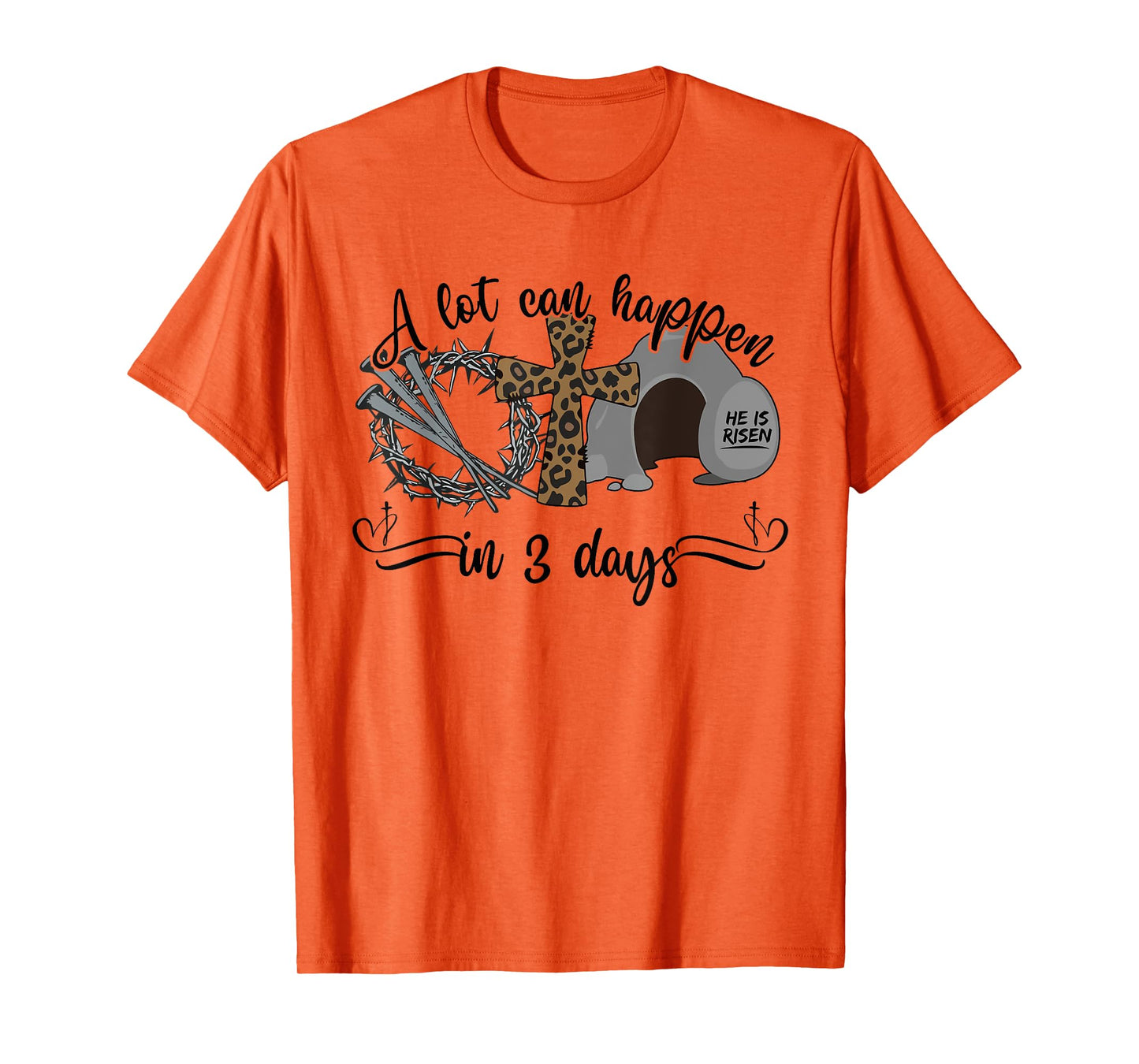 A Lot Can Happen in 3 Days Christian Easter Day Religious T-Shirt