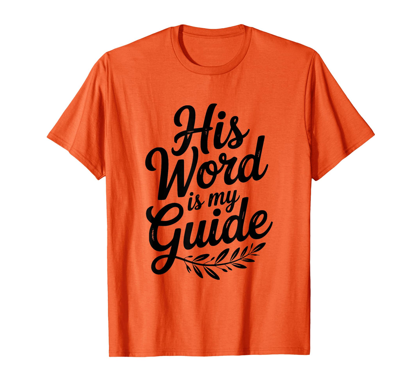 His Word is My Guide Inspirational Christian Faith T-Shirt