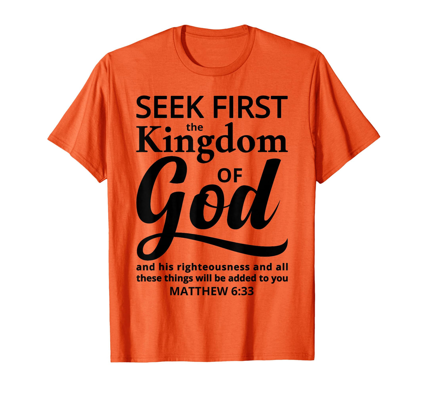 Bible Verse Seek First The Kingdom of GOD Christian T-Shirt