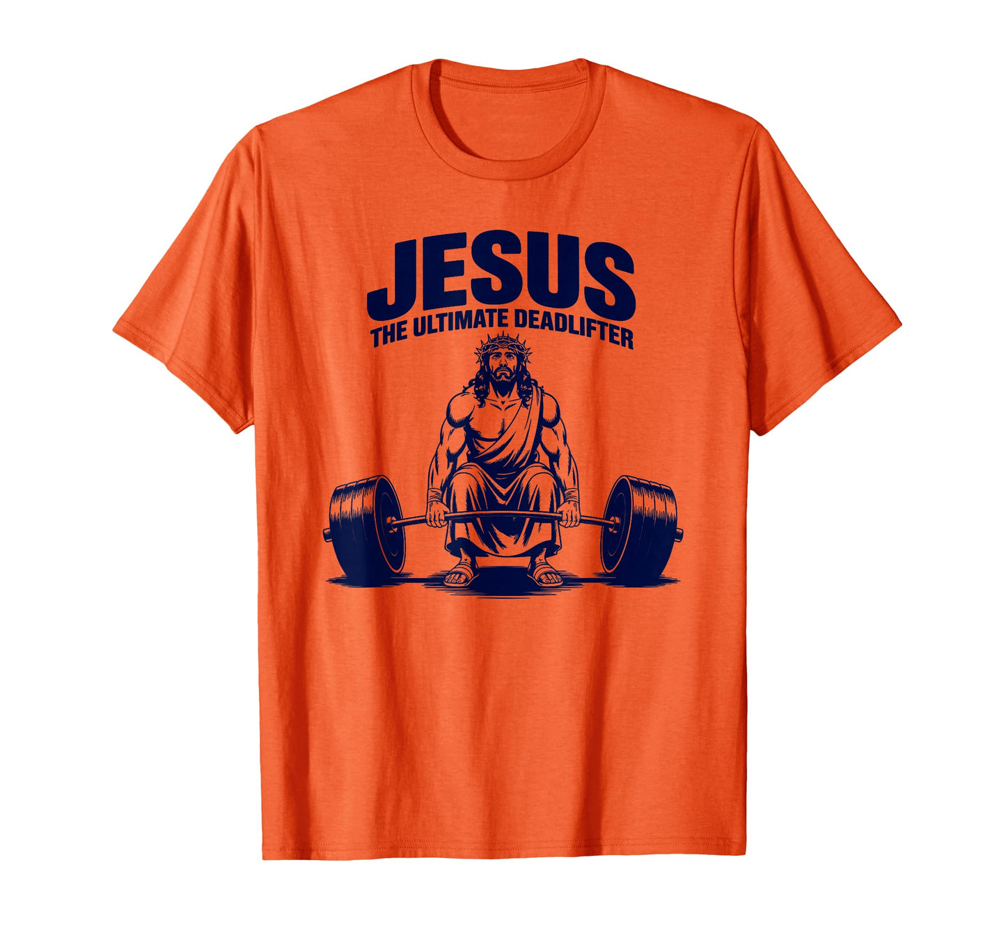 Funny Christian Workout Gym Jesus The Ultimate Deadlift T-Shirt