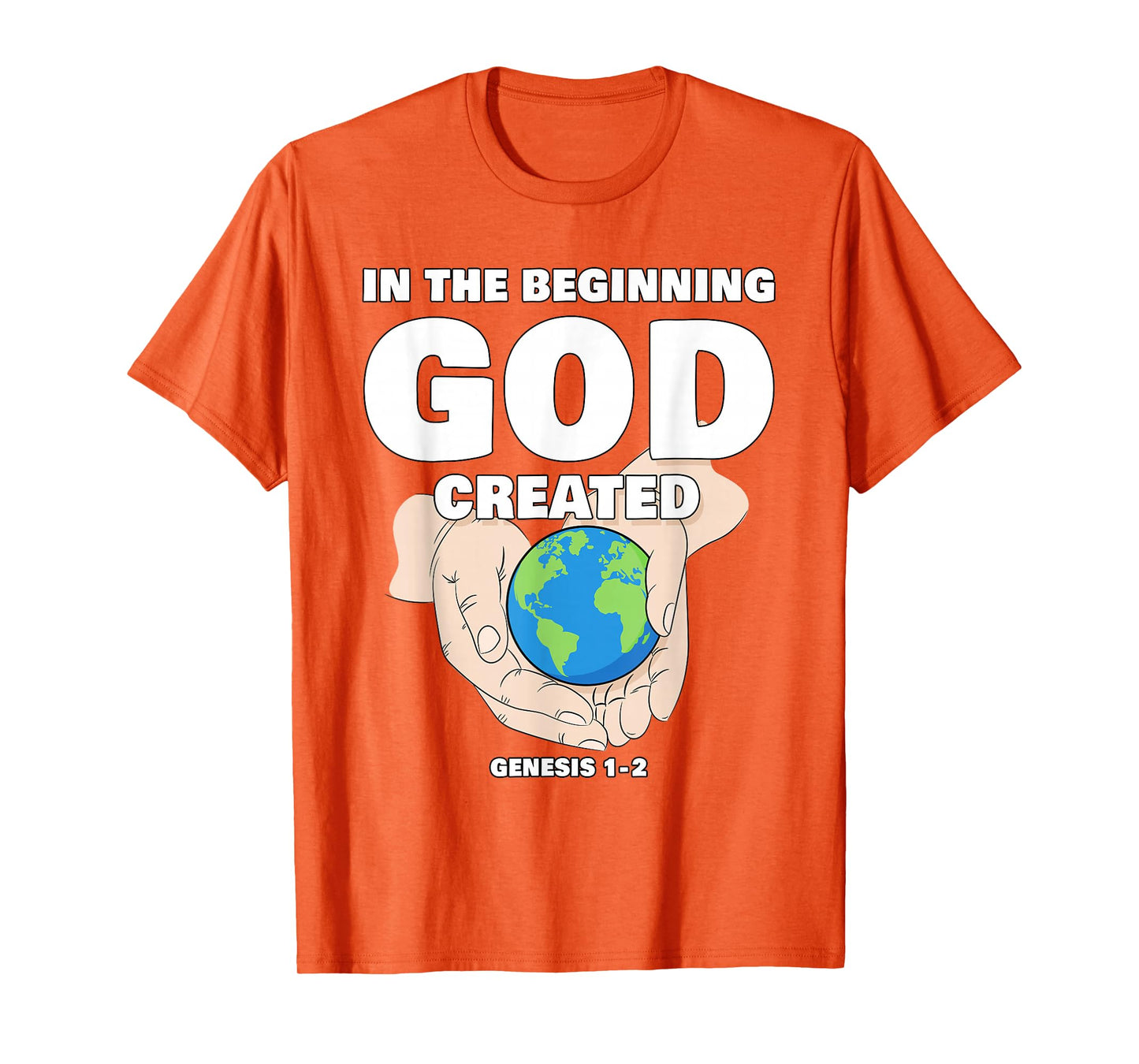 In The Beginning GOD Created – Christian Creation Genesis T-Shirt