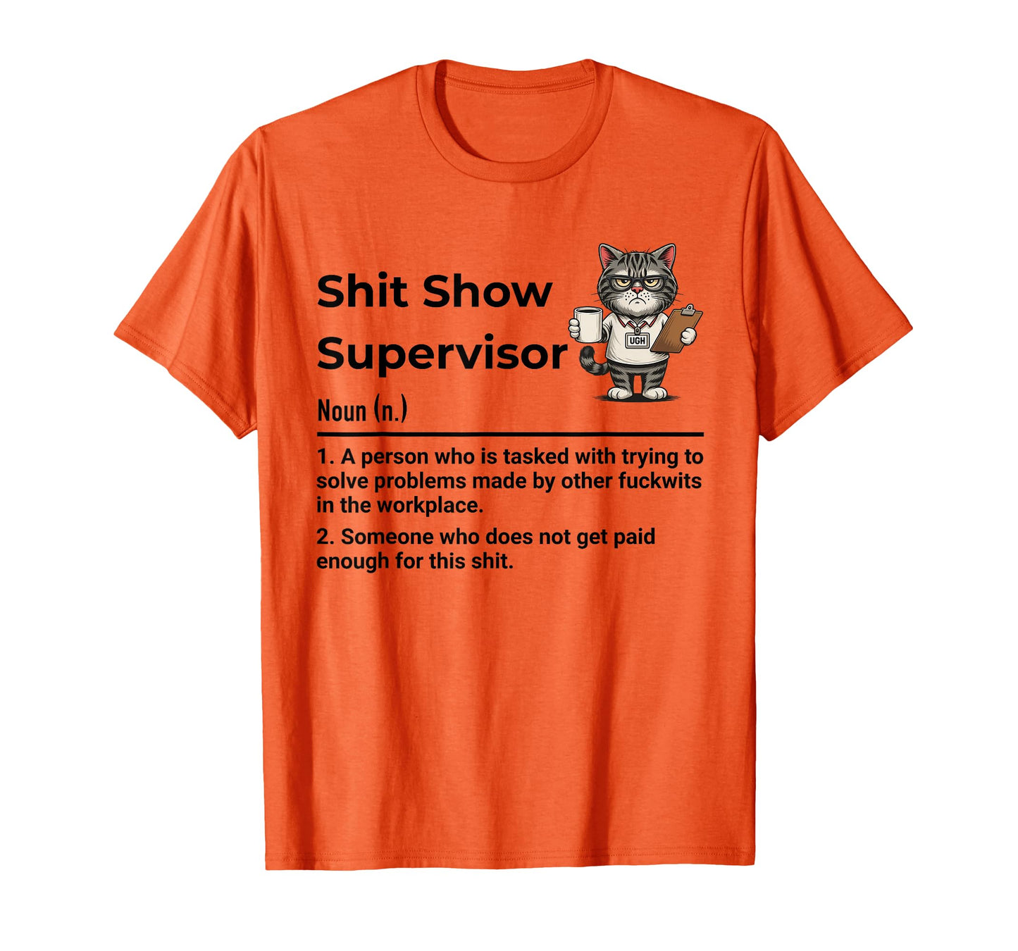 Shit Show Supervisor Definition (n) A Person Who is Tasked T-Shirt