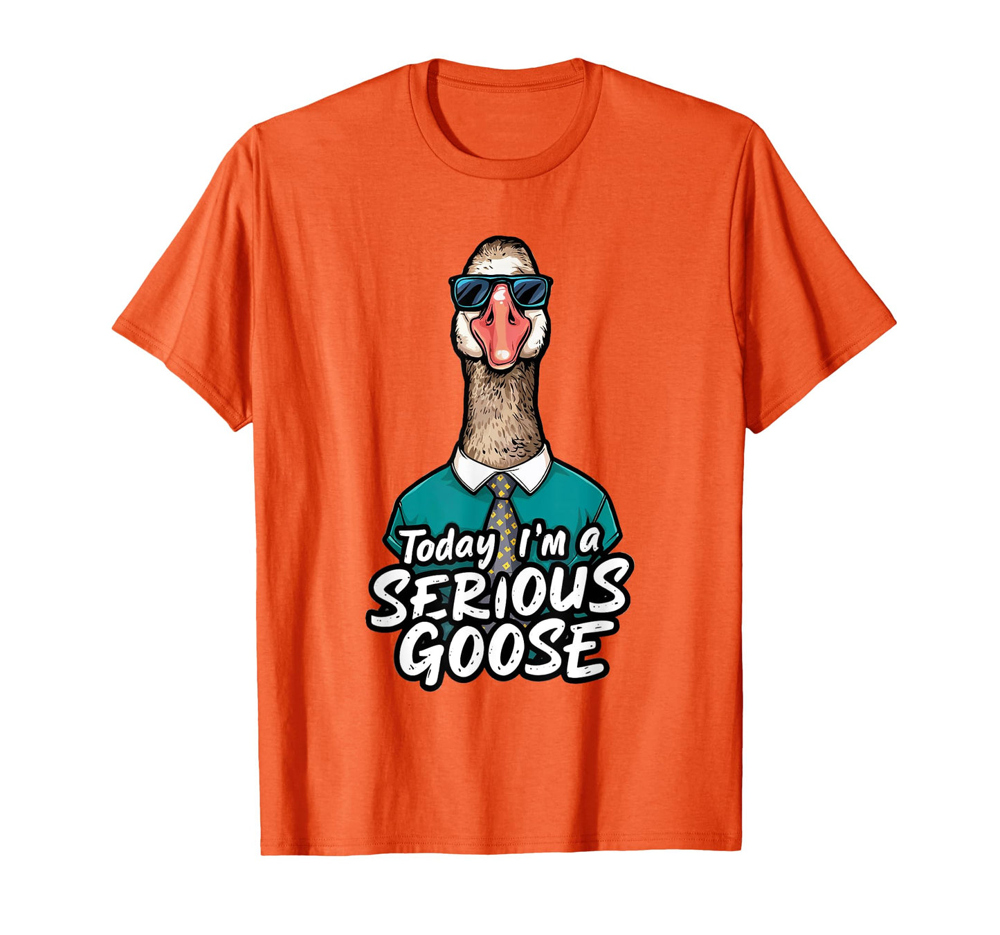 Today I'm A Serious Goose Shirt Men Women Serious Goose T-Shirt