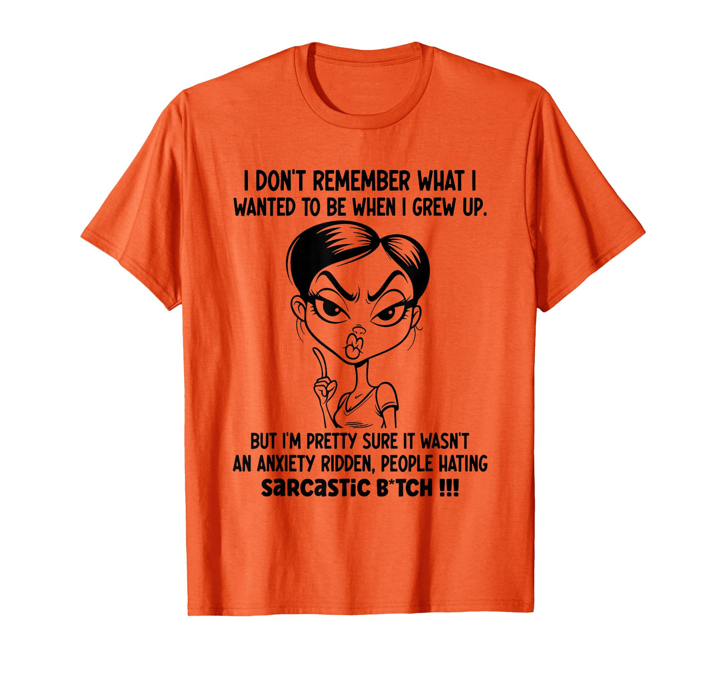 I Don't Remember What I Wanted to Be When I Grew Up T-Shirt