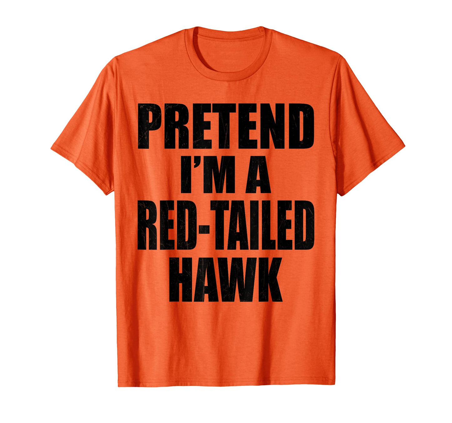 Pretend I'm A Red-tailed hawk Lazy Easy Last Minute Costume T-Shirt