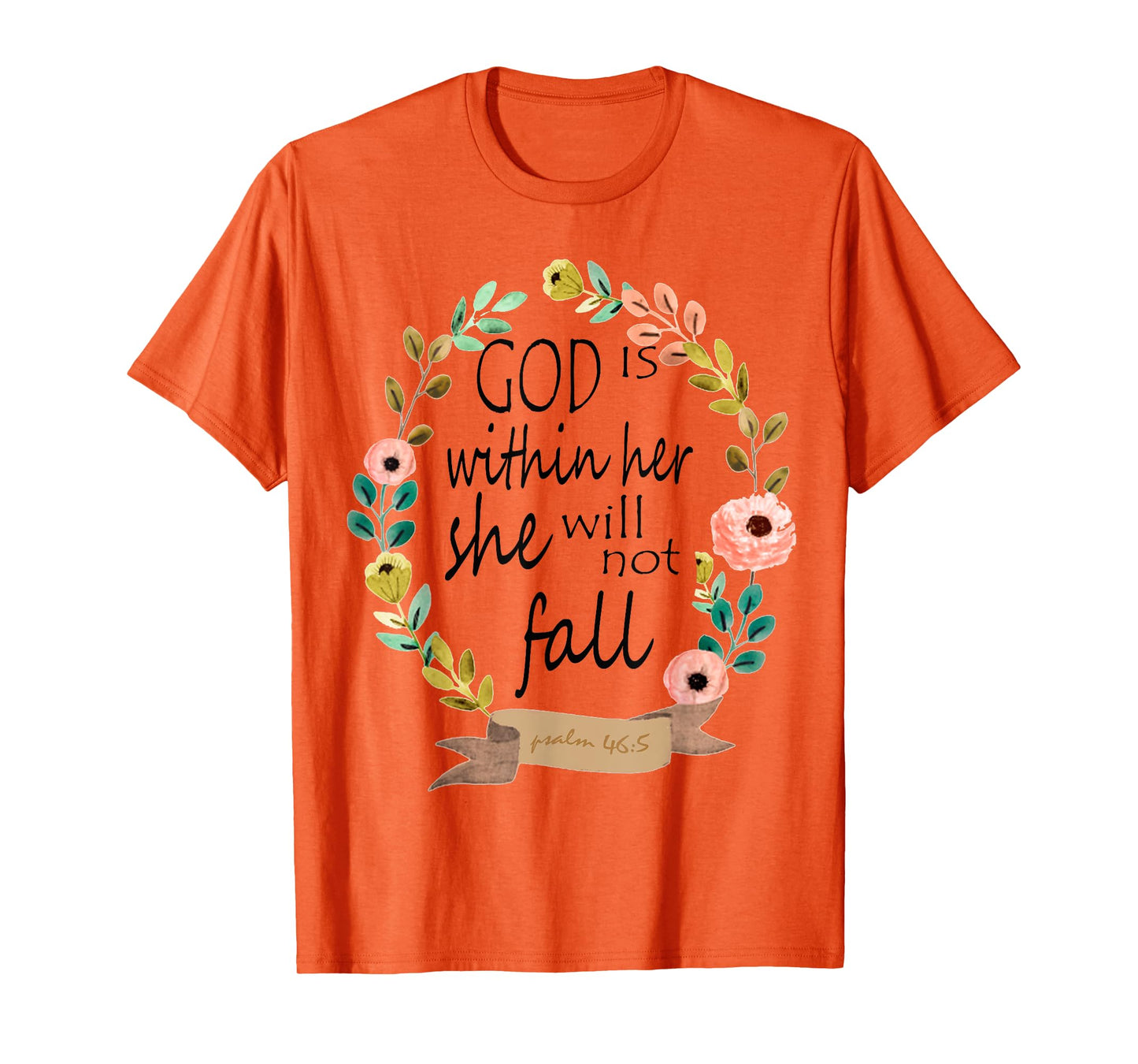 God Is Within Her She Will Not Fall Psalm 46:5 T-Shirt