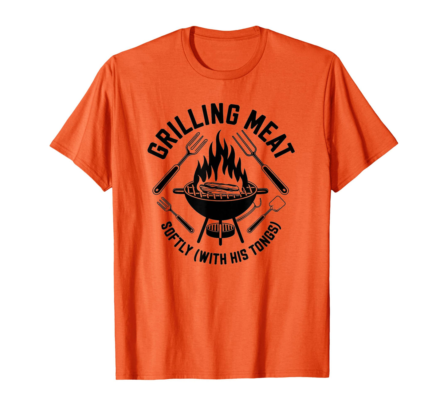 Grilling Meat Softly With His Tongs BBQ Quote Dad Grandpa T-Shirt