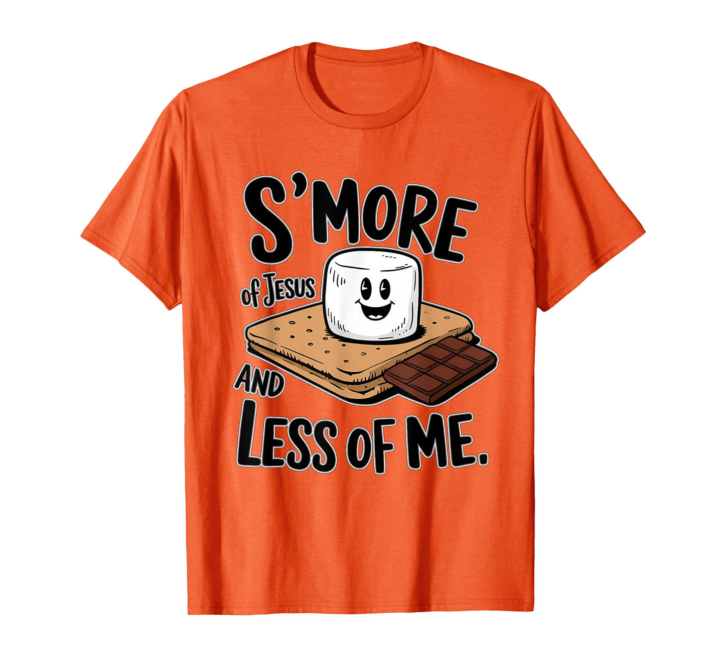 S'more Of Jesus And Less Of Me Funny Christian T-Shirt