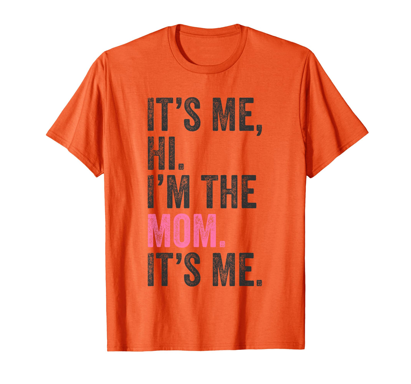 It's Me Hi I'm The Mom It's Me Retro Men Women Kids T-Shirt