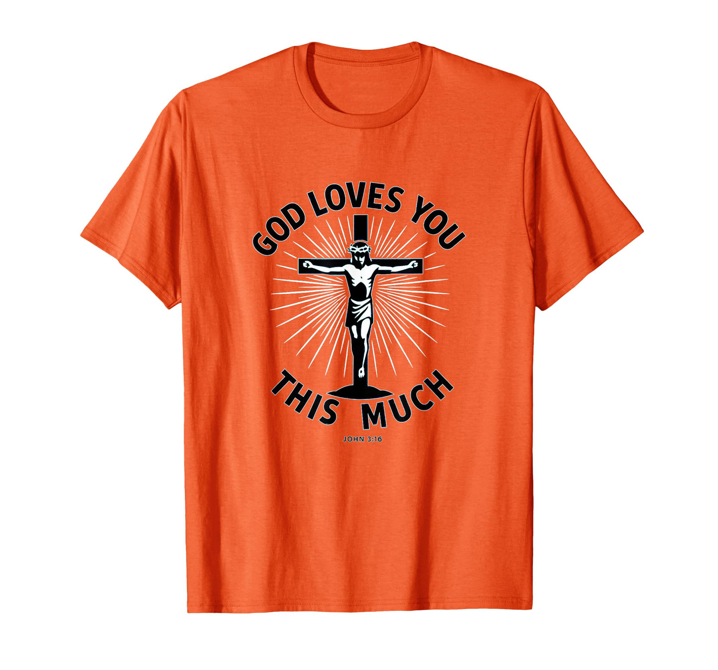 God Loves You This Much - John 3:16 | Christian Cross Design T-Shirt