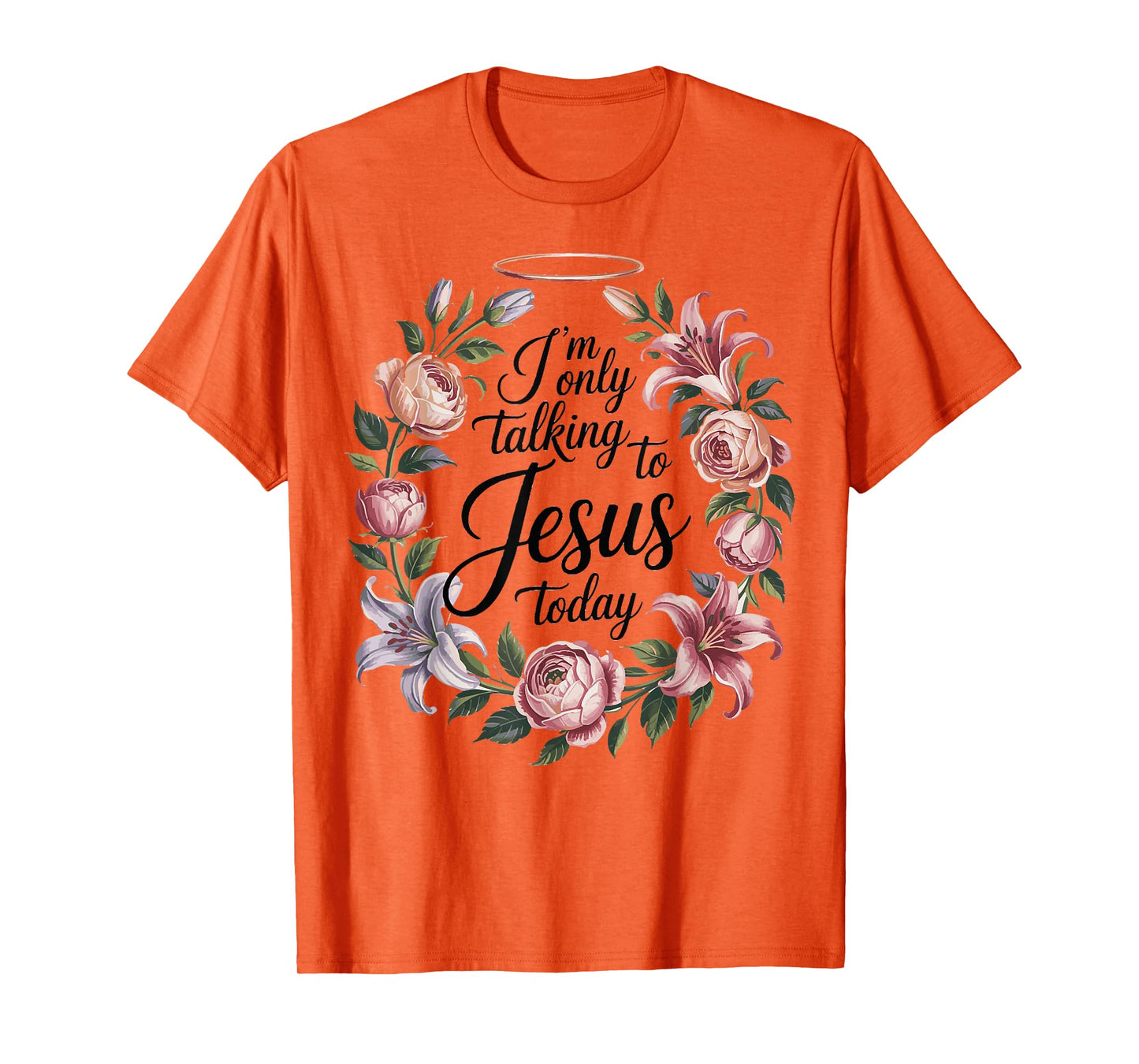 I'm Only Talking To Jesus Christian T-Shirt