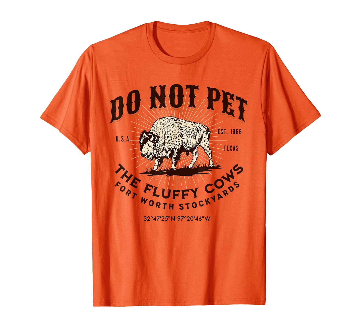 Fort Worth Stockyards Texas Do Not Pet The Fluffy Cows Bison T-Shirt