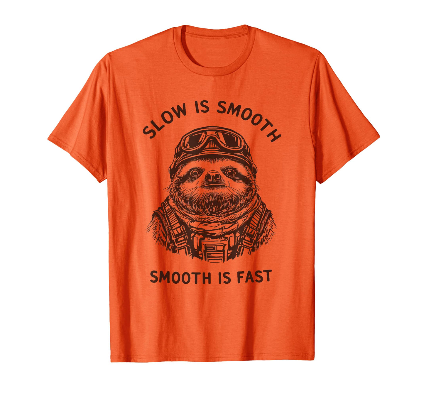 Funny Military Slogan Sayings Slow is Smooth Fast Sloth T-Shirt