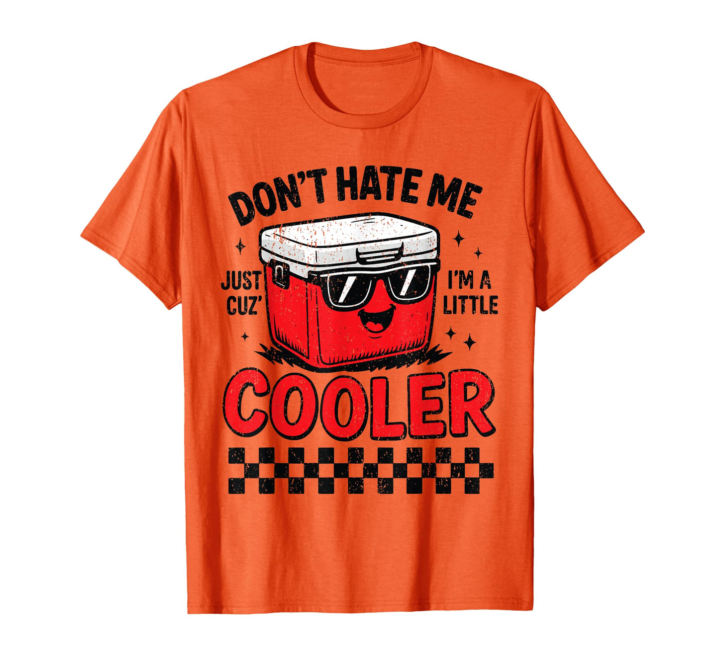 Don’t Hate Me Because I’m a Little Cooler Funny Camping T-Shirt