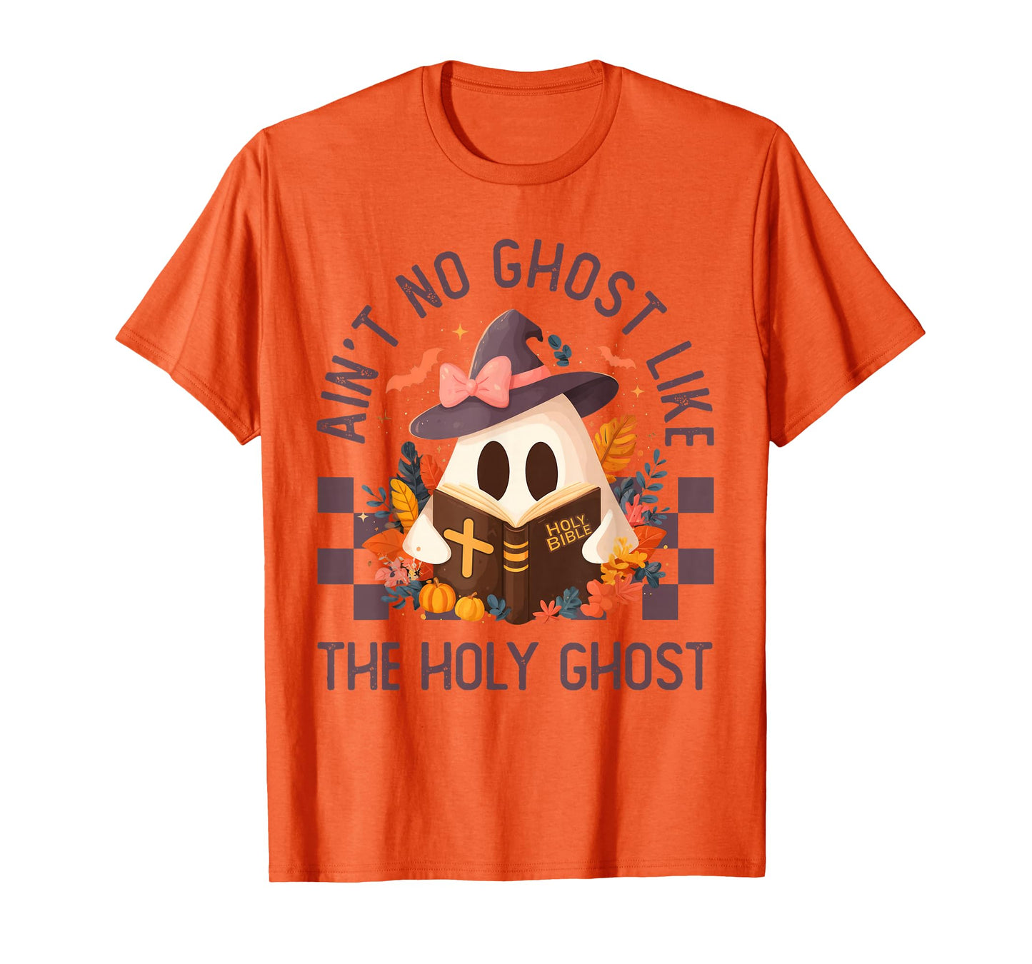 Ain't no Ghost Like The holy Ghost | Halloween | Boo Bible T-Shirt