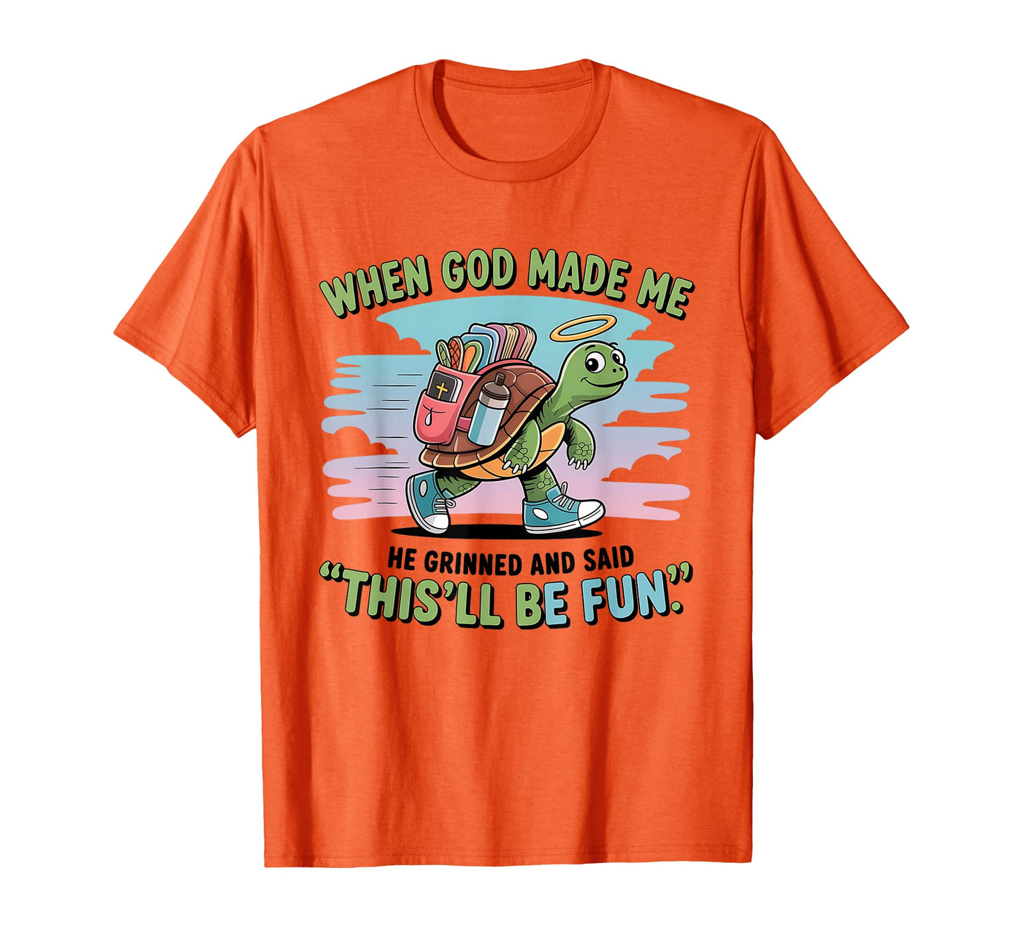 When God Made Me He Grinned and Said Funny Turtle Design Lt T-Shirt