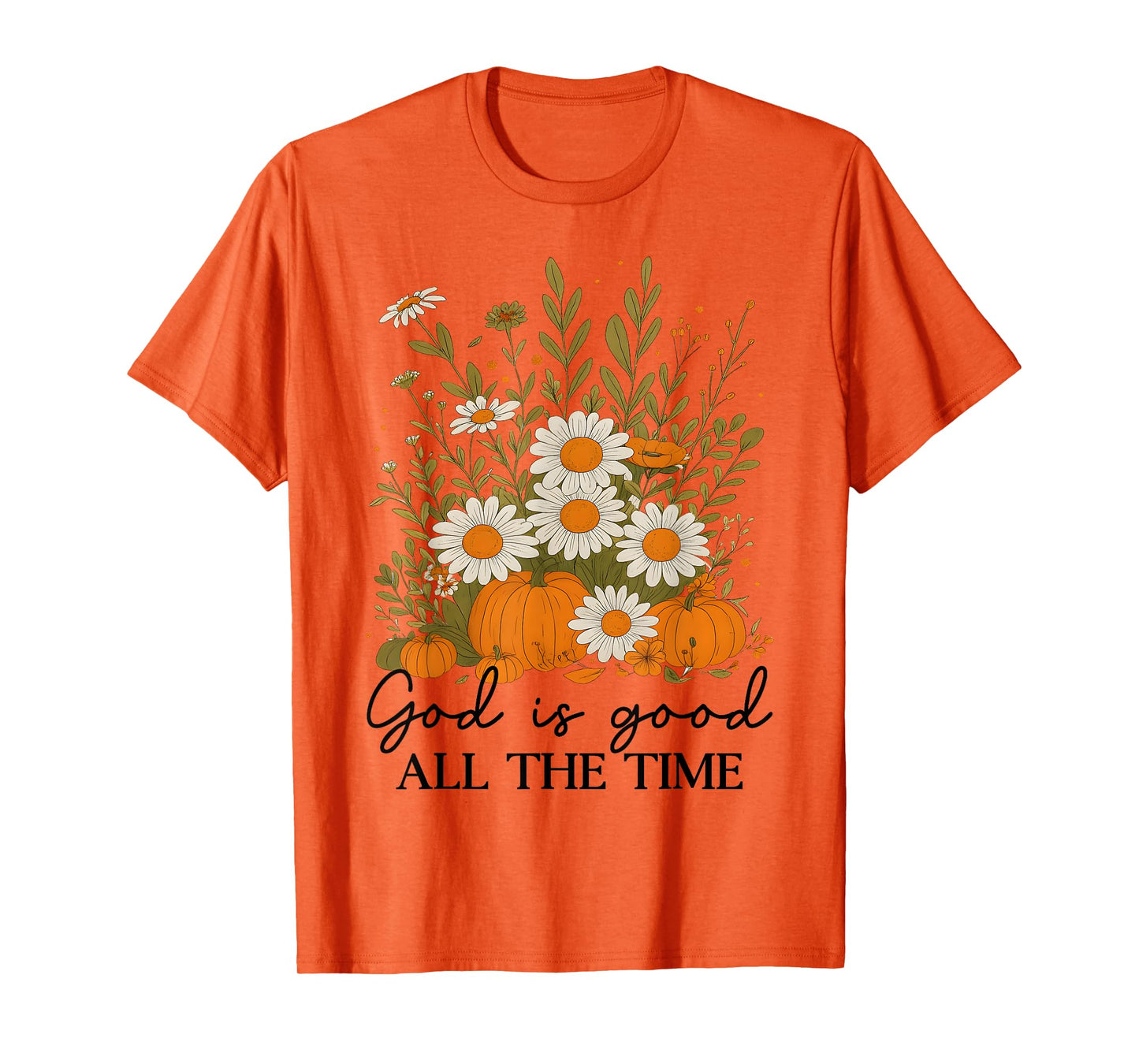 Jesus God is Good All The Time Christian Cross God Faith T-Shirt
