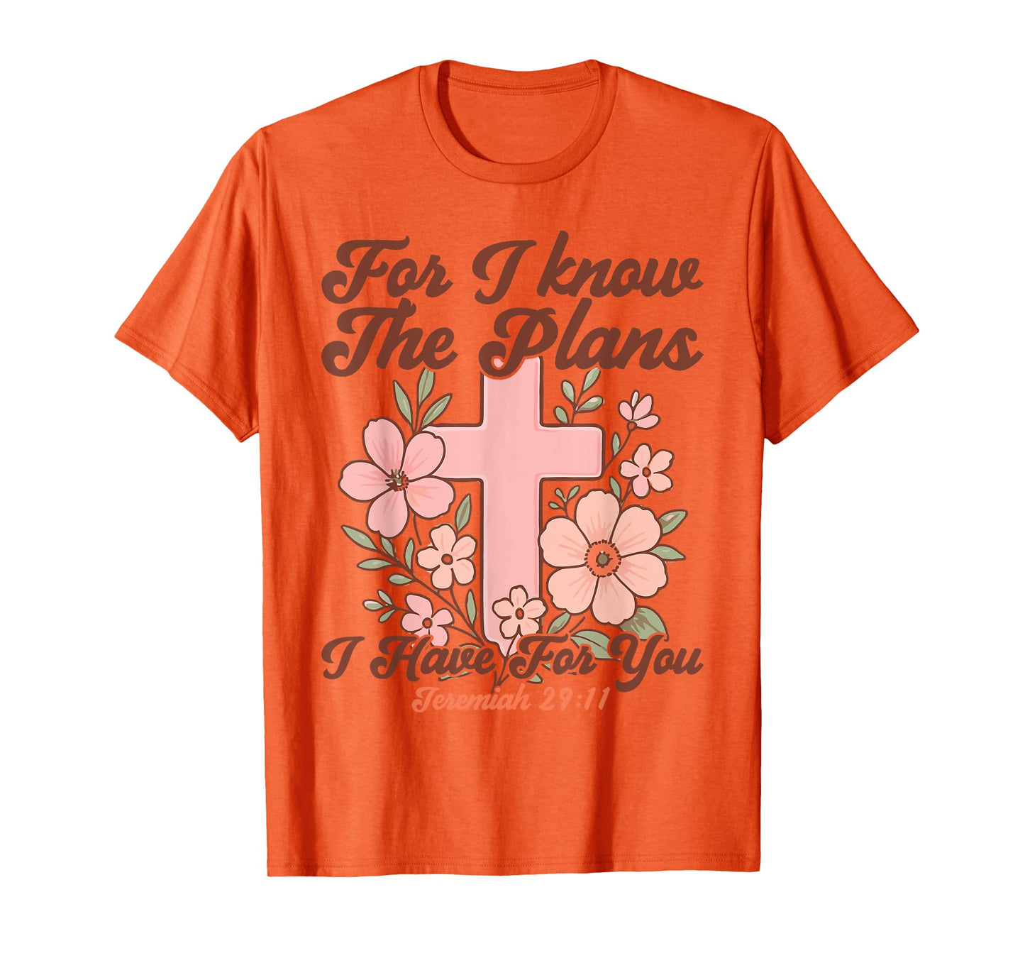 Christian Bible Verse Faith God Cross Flower Jeremiah 29:11 T-Shirt