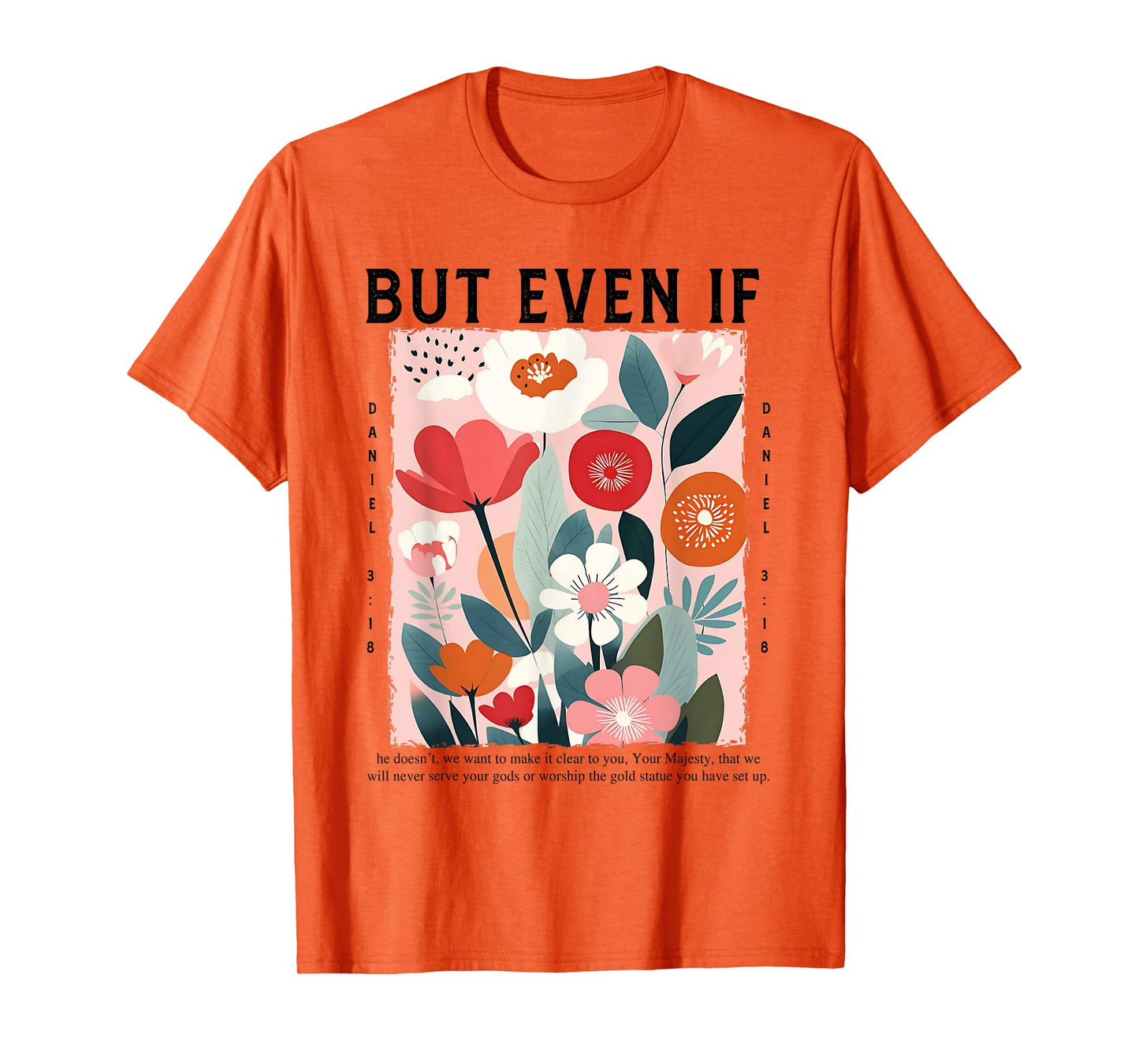 But Even If Daniel 3:18 Christian Bravery God Boho Flower T-Shirt