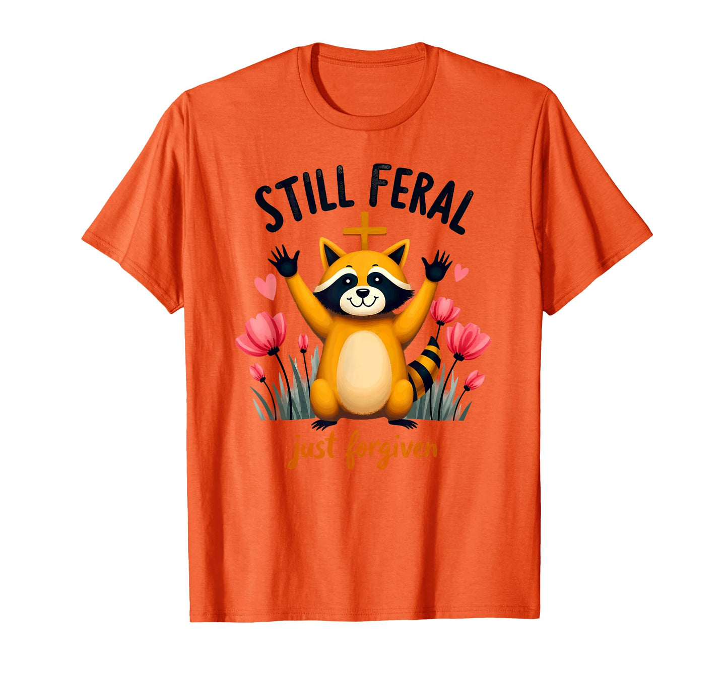Christian Faith Raccoon Still Feral Just Forgiven T-Shirt