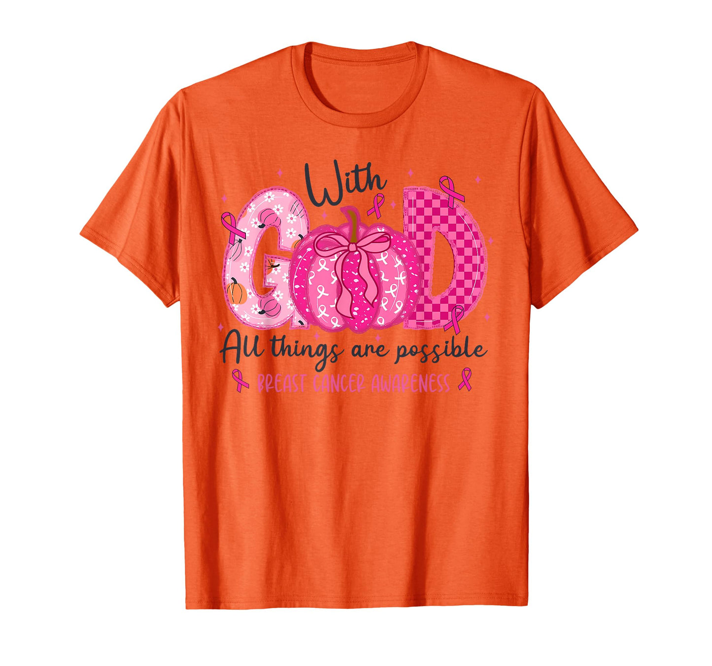 Breast Cancer Faith with God All Things Possible Wear Pink T-Shirt