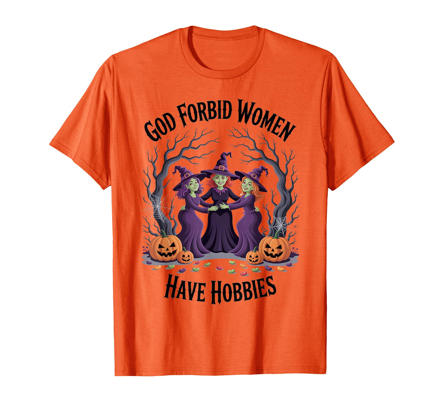 God Forbid Women Have Hobbies, Funny Witch T-Shirt