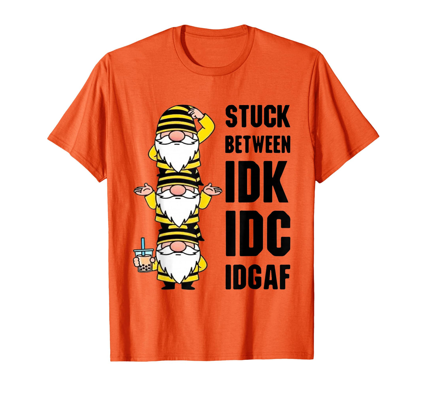 Gnome Stuck Between IDK IDC and IDGAF T-Shirt