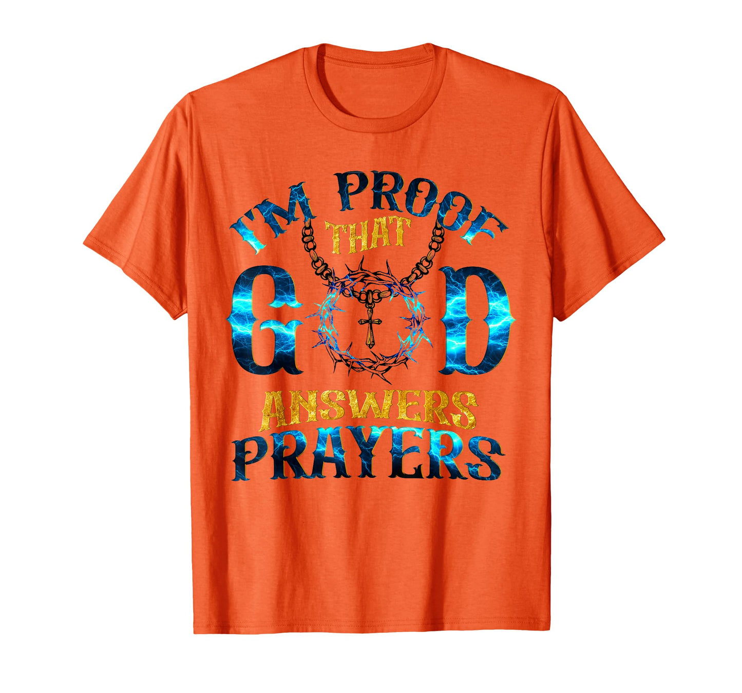 I'm Proof That God Answer Prayers Christian T-Shirt