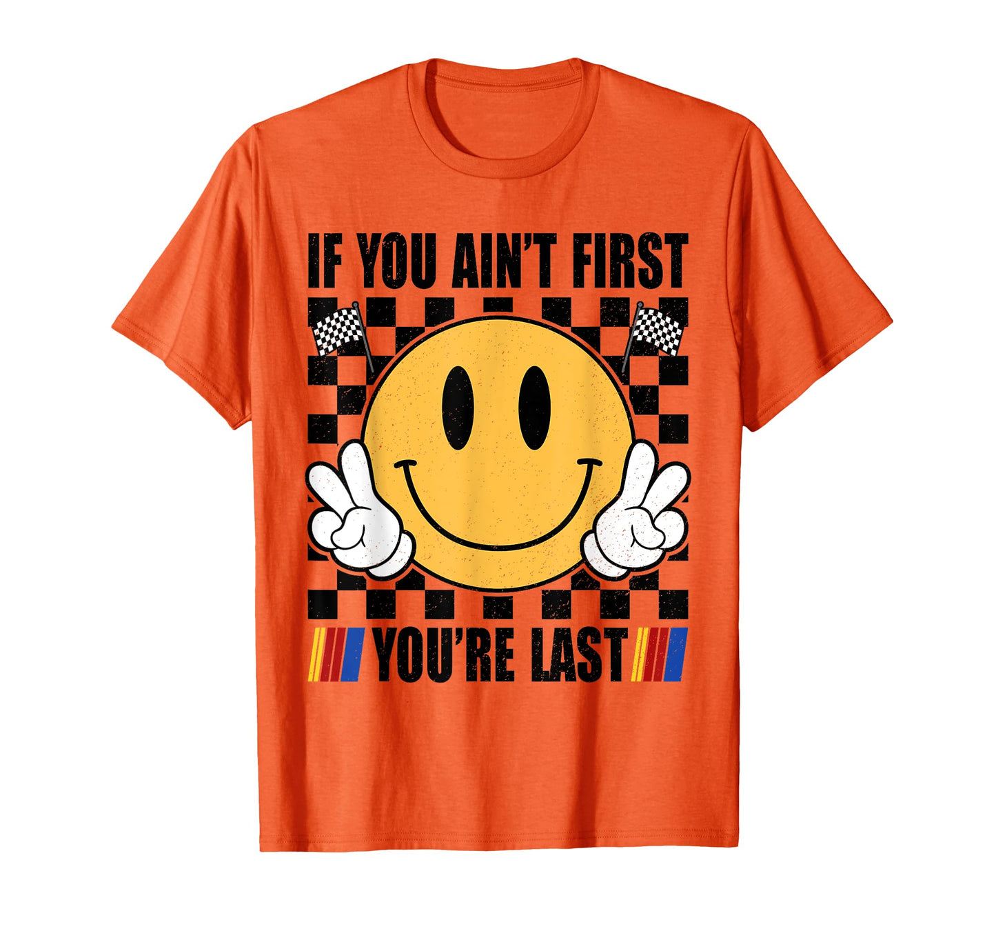 It You Aint First You're Last Retro Race Car Racing Racer T-Shirt