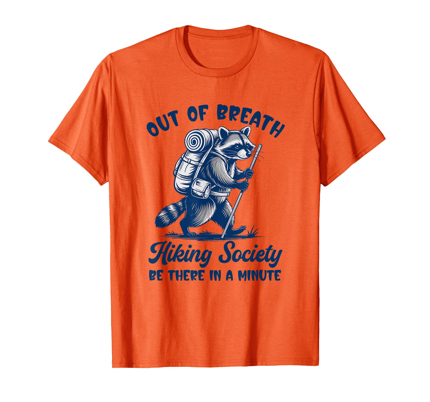 Hiker Out Of Breath Hiking Society Raccoon Hiking Funny Men T-Shirt