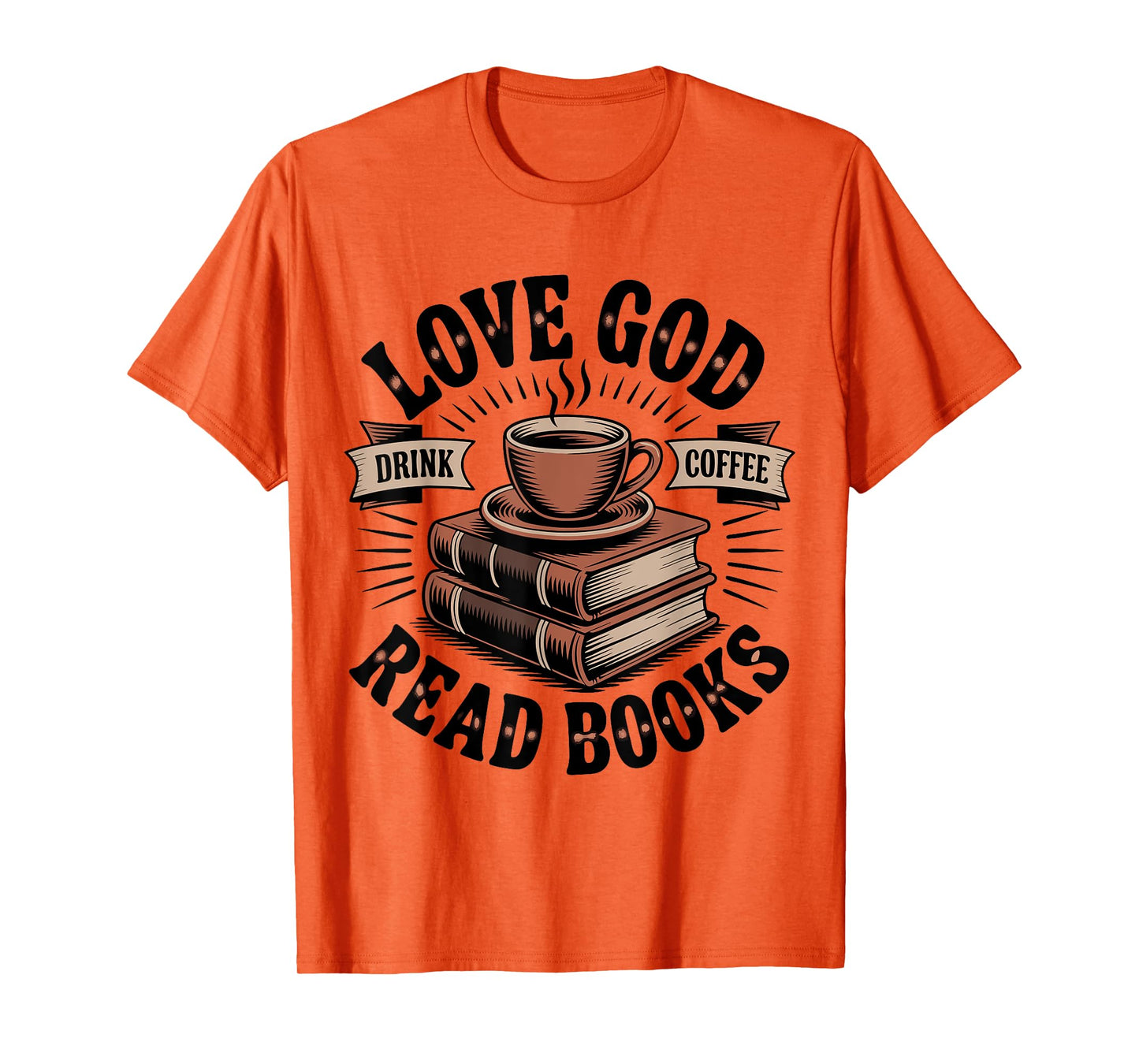 Love God Drink Coffee Read Books – Vintage Spiritual Reading T-Shirt